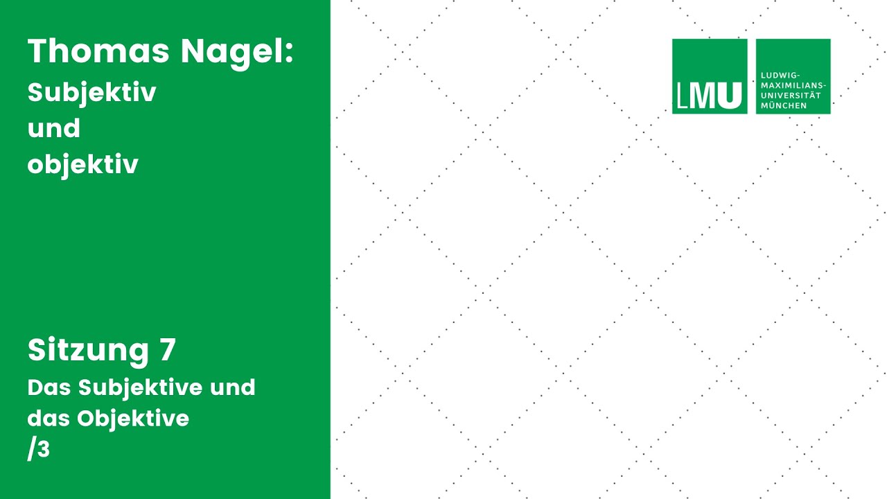 Thomas Nagel: Das Subjektive und das Objektive 3