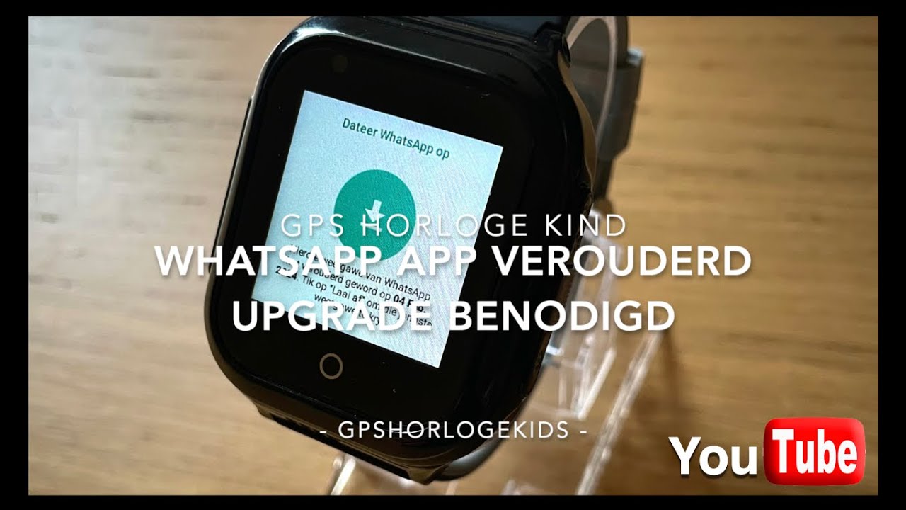 WhatsApp verouderd upgrade benodigd - installatie hulp GPSHorlogeKids &ndash;