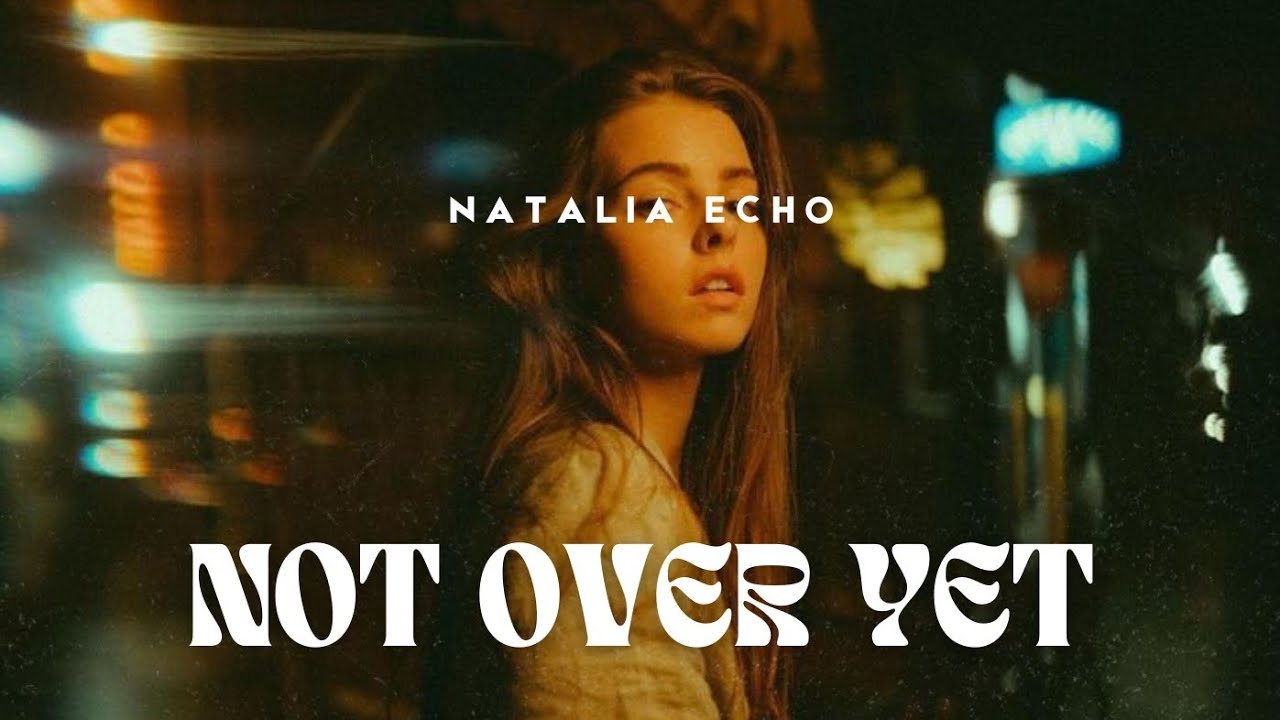 Natalia Echo - Not Over Yet (Official Visualiser) 