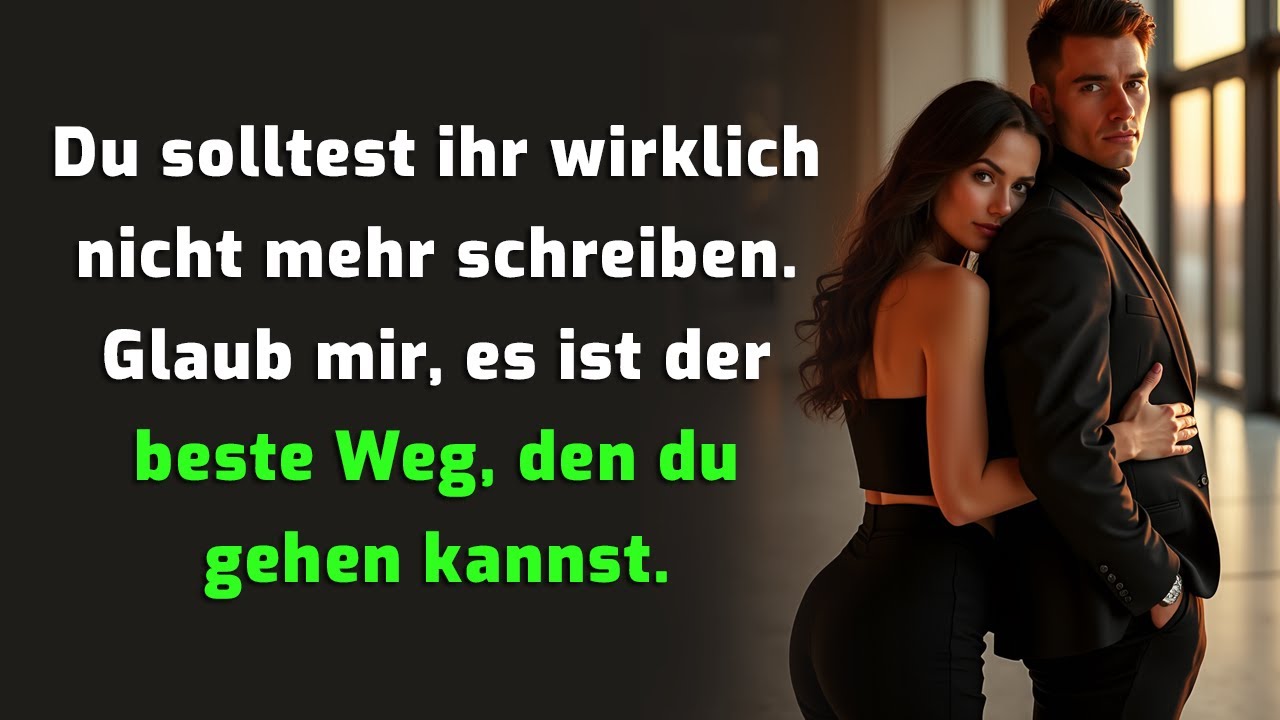 Du solltest ihr wirklich nicht mehr schreiben. Glaub mir, es ist der beste Weg, den du gehen kannst