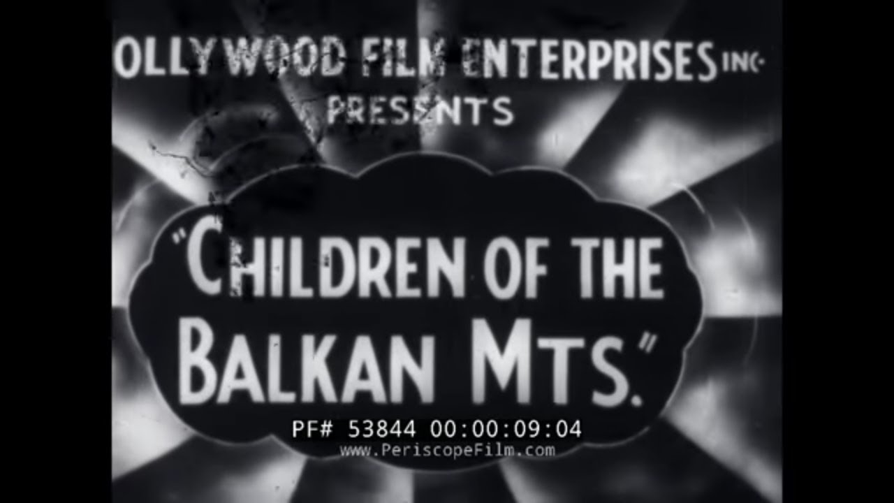 CHILDREN OF THE BALKAN MOUNTAINS  1930s SERBIA, ALBANIA, YUGOSLAVIA, BULGARIA, GREECE, TURKEY 53844