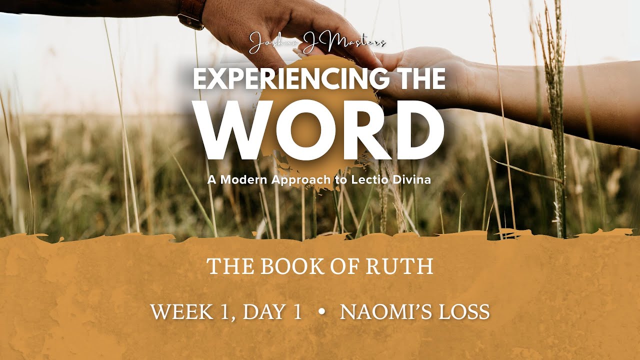 Day 01: Naomi's Loss- The Book of Ruth - Bible Meditation and Prayer (Lectio Divina) Ruth 1:1-5