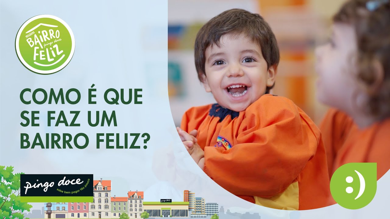 Bairro Feliz | Mais de 1.491 causas apoiadas | Pingo Doce