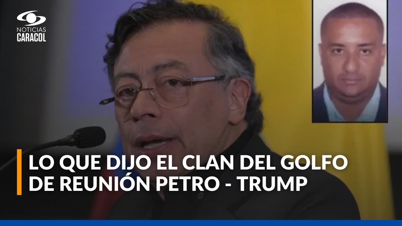 Clan del Golfo suspende diálogos con el Gobierno nacional tras reunión Petro-Trump