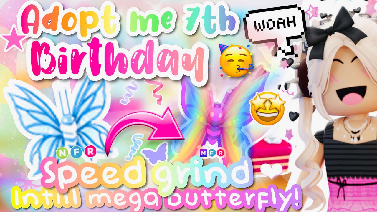 ADOPT ME 7TH BIRTHDAY || SPEED GRIND INTILL MEGA BUTTERFLY 🦋🌈