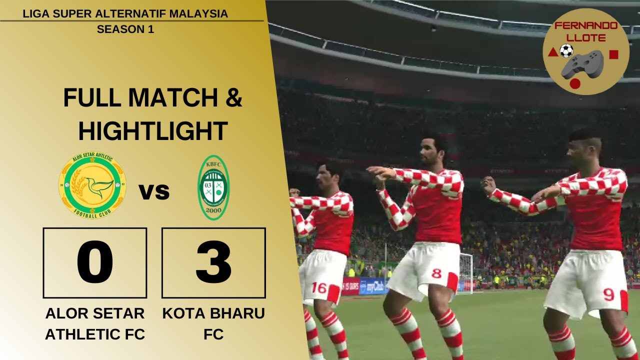 PES 2017 - LIGA SUPER ALTERNATIF MALAYSIA - MATCHDAY 1 | ALOR SETAR ATHLETIC FC VS KOTA BHARU FC