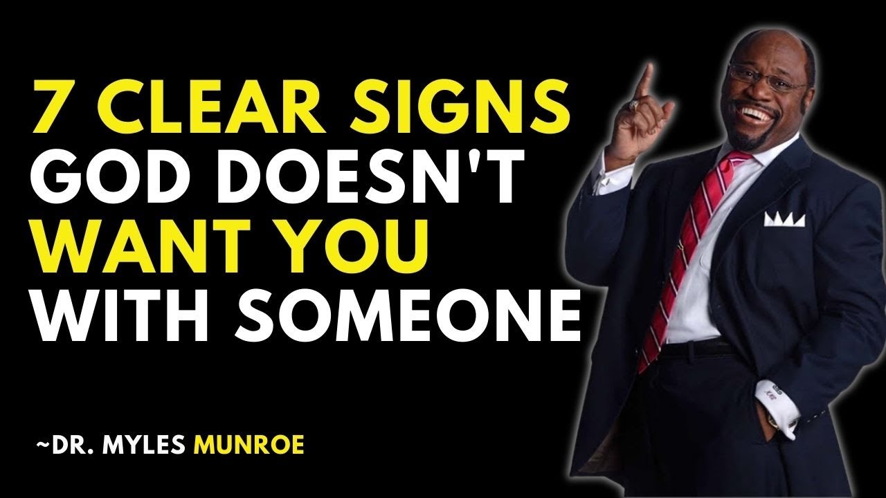 7 Clear Signs God Doesn't Want You With Someone | Dr. Myles Munroe Motivation