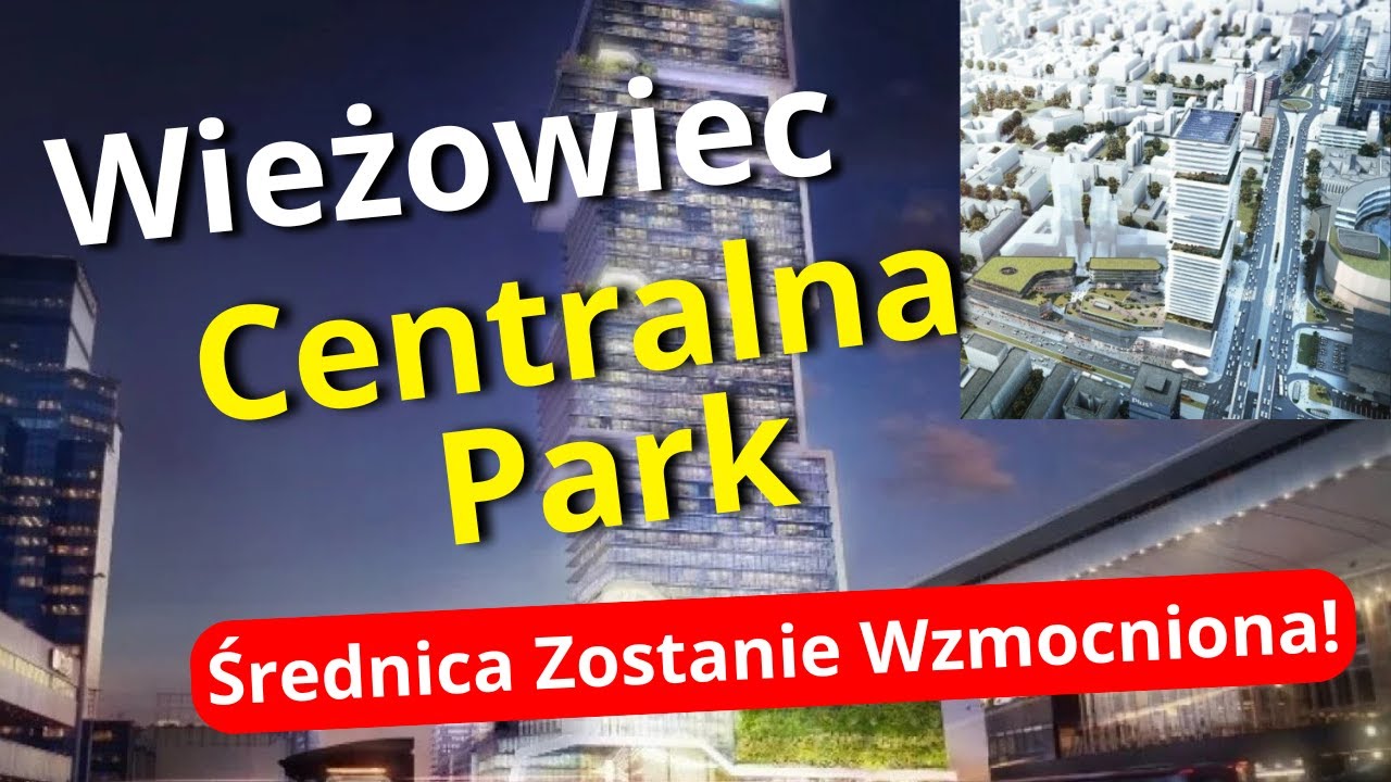Wieżowiec Centralna Park - Jest Szansa na Powstanie! Linia Średnicowa Zostanie Wzmocniona!