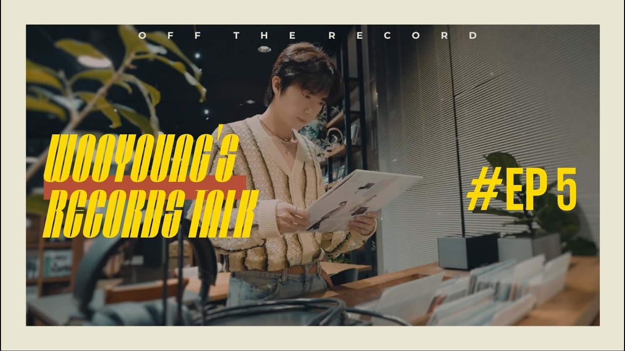 WOOYOUNG'S RECORDS TALK #5