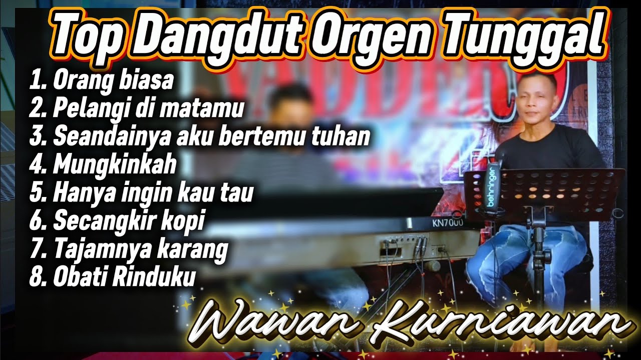 FULL ALBUM DANGDUT TERBARU TOP ORGEN TUNGGAL TERBARU 2025 - COVER - WAWAN KURNIAWAN