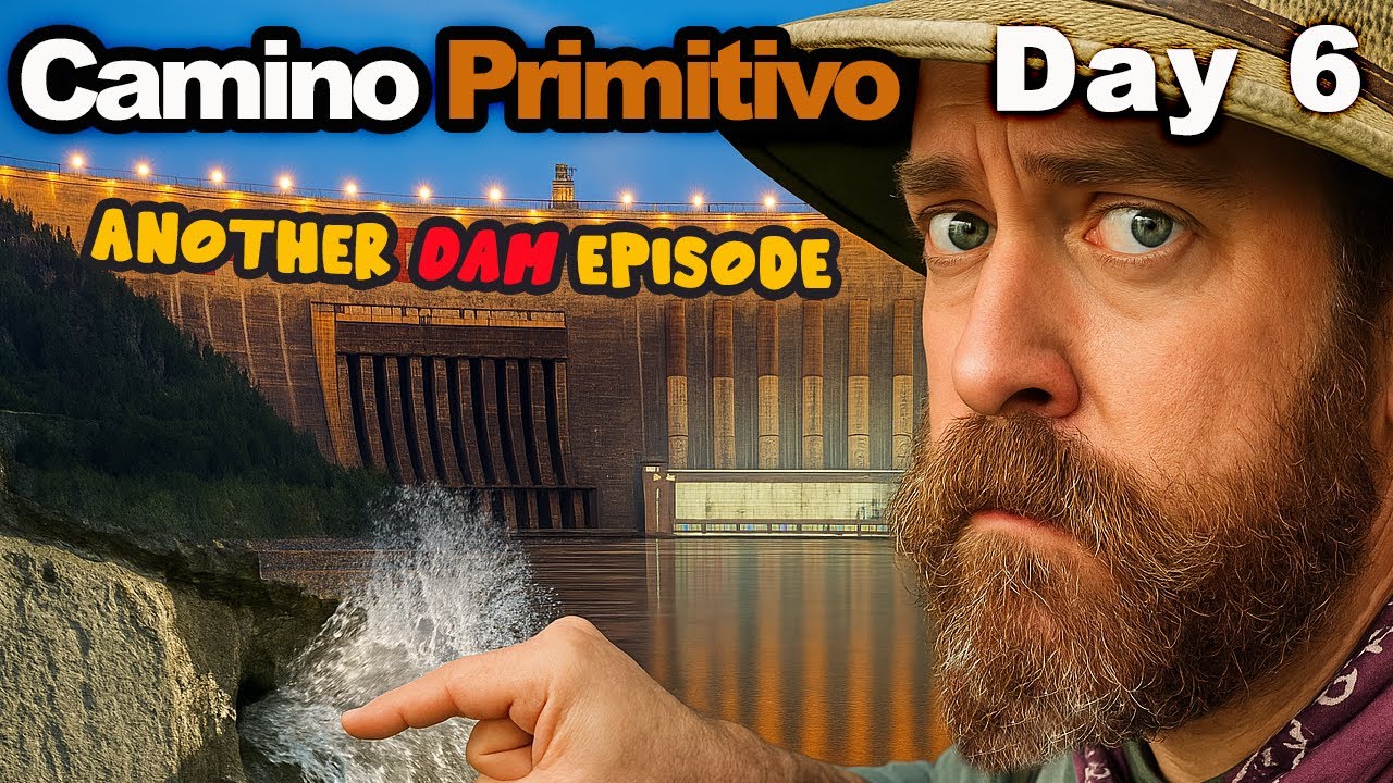 CAMINO PRIMITIVO Day 6 : La Mesa to Grandas de Salime | A Man, A Plan and Oh Dam!