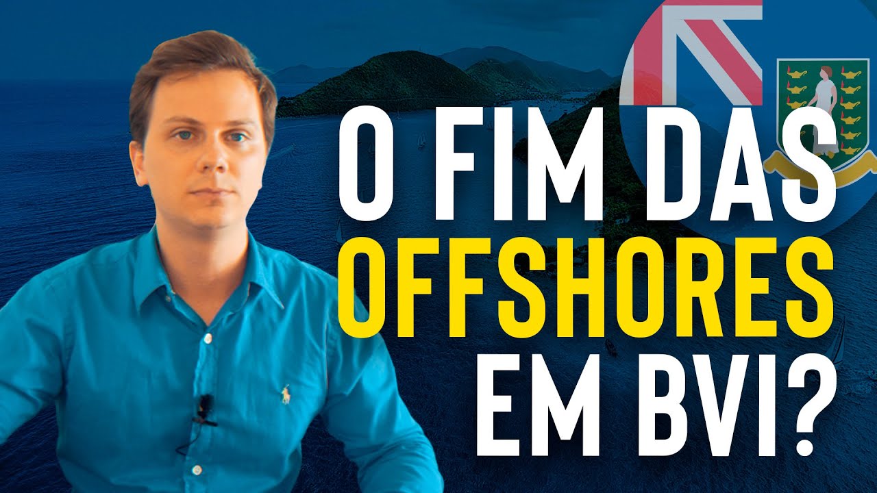 ATENÇÃO: Mudanças nas LEIS para OFFSHORES das Ilhas Virgens Britânicas (BVI)