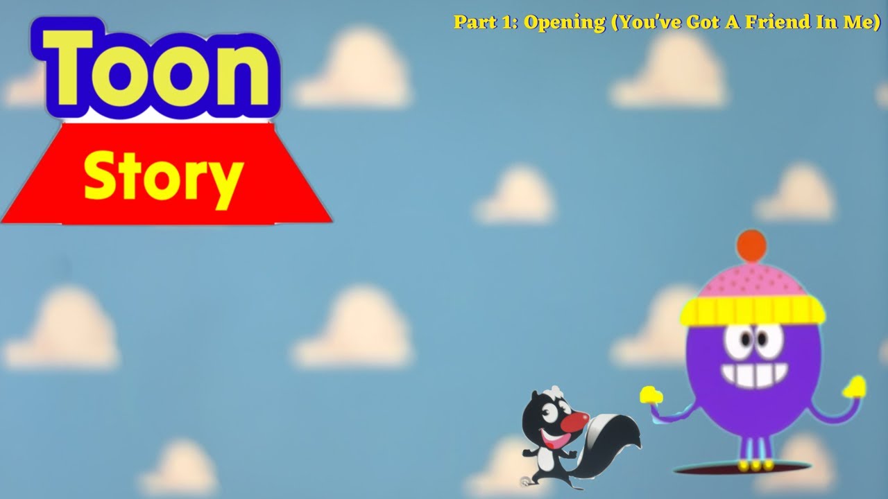Toon Story Part 1: Opening (You've Got A Friend In Me