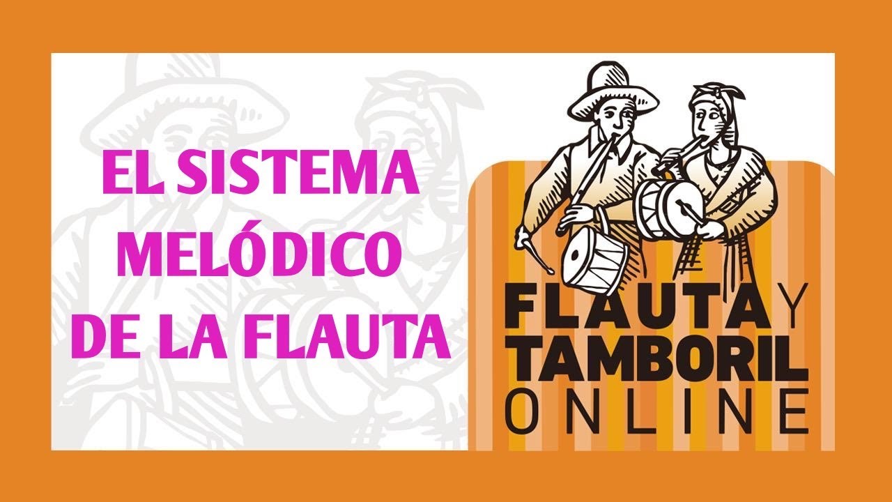 Flauta y Tamboril Online 6 - El Sistema Melódico de la flauta de 3 agujeros