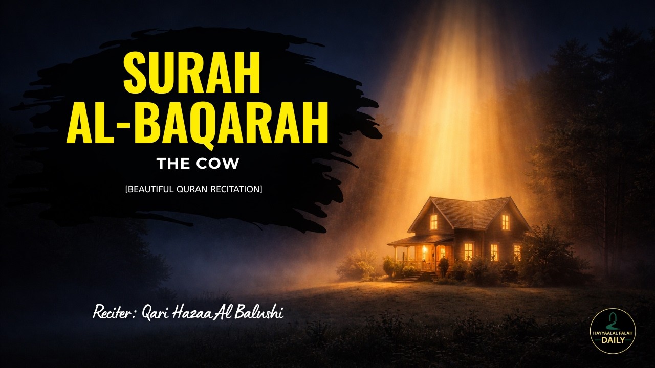 Surah Al-Baqarah (Complete) | Beautiful Quran Recitation | Peace & Powerful Protection
