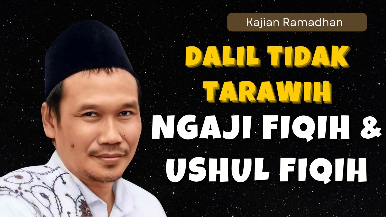 GUS BAHA DALIL TIDAK TARAWIH, SPESIAL RAMADHAN NGAJI FIQIH DAN USHUL FIQIH