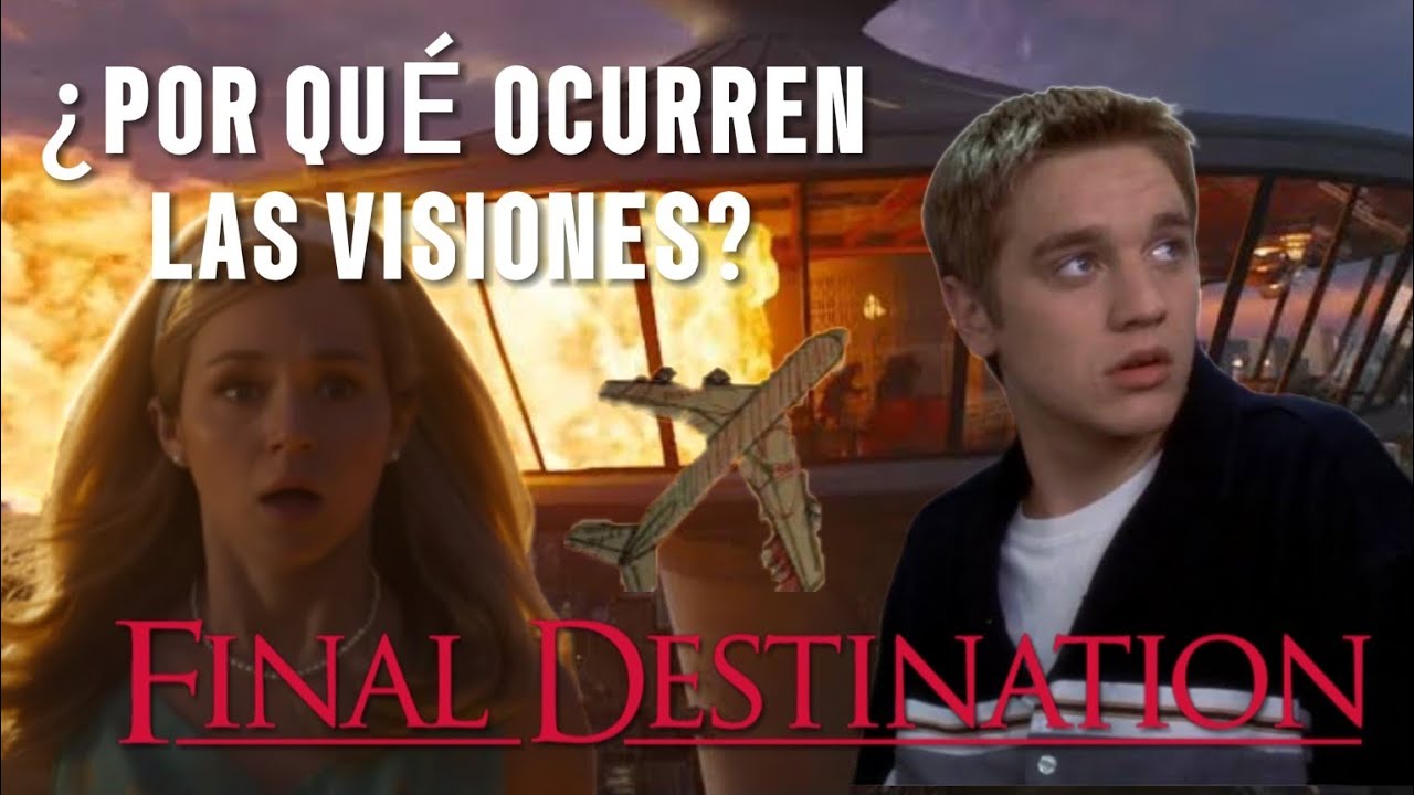 Por que ocurren las visiones en DESTINO FINAL...  ||  Teor&iacute;a