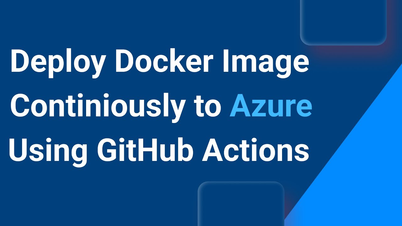 Непрерывное развертывание контейнера Docker в Azure с помощью действий GitHub