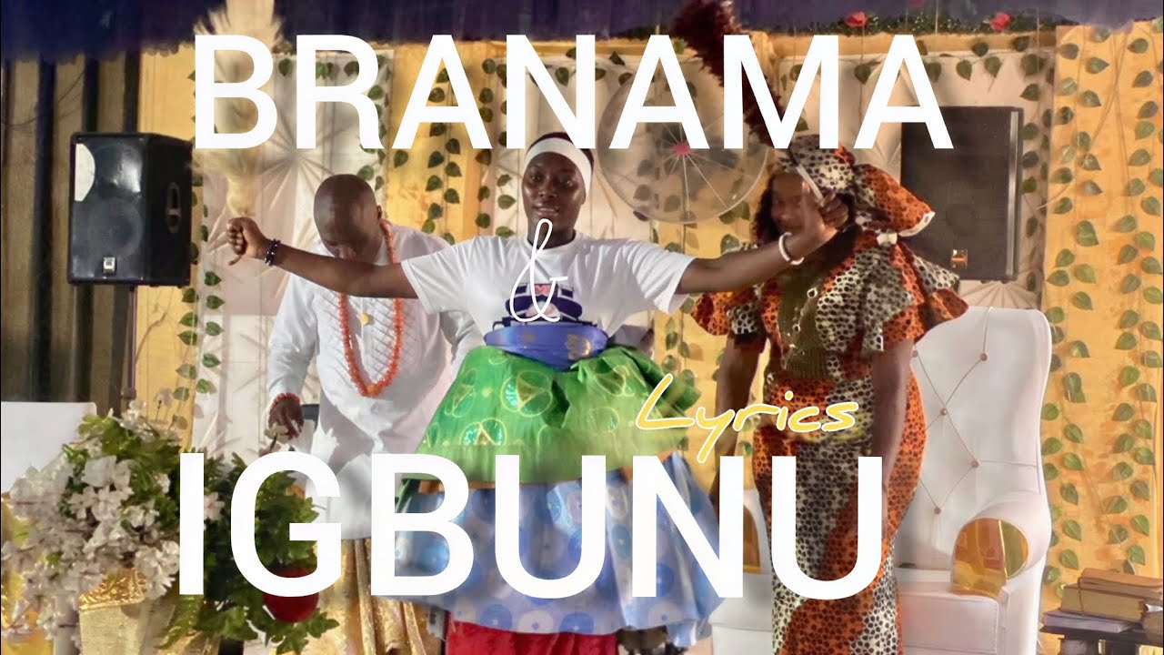BRANAMA & IGBUNU Lyrics 