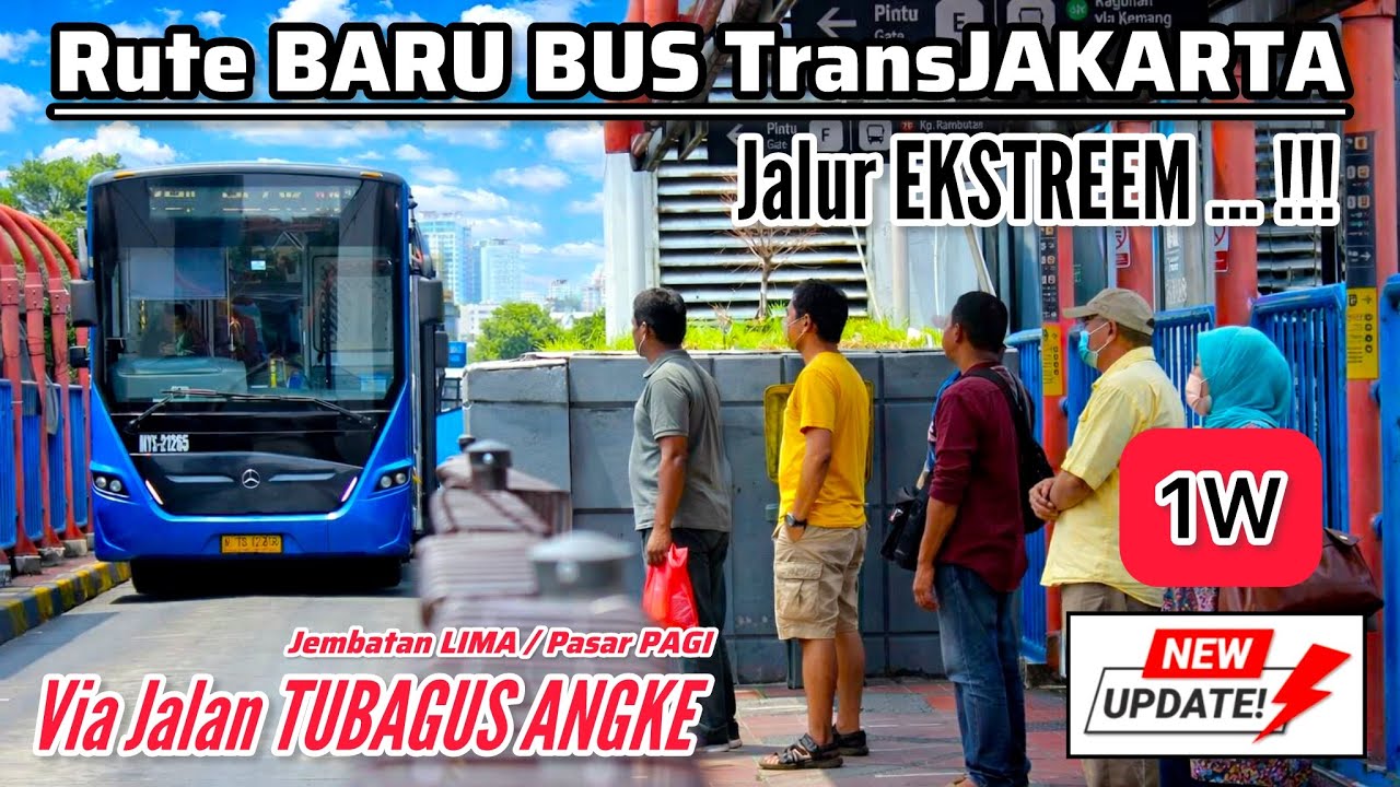 RUTE BARU JALUR EKSTREEM‼️VIA JL. TUBAGUS ANGKE • JEMBATAN LIMA • BUS TRANSJAKARTA • KORIDOR 1W‼️