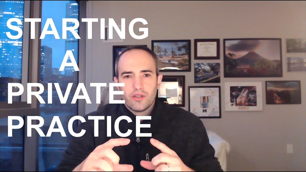 Starting a Private Practice (in psychiatry, or counseling)
