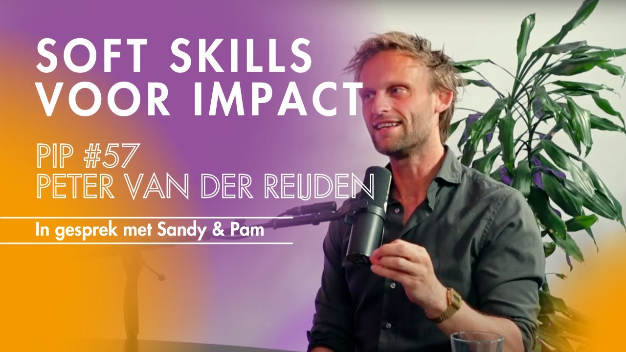 Skills voor Impact - PIP#57 (Peter van der Reijden)