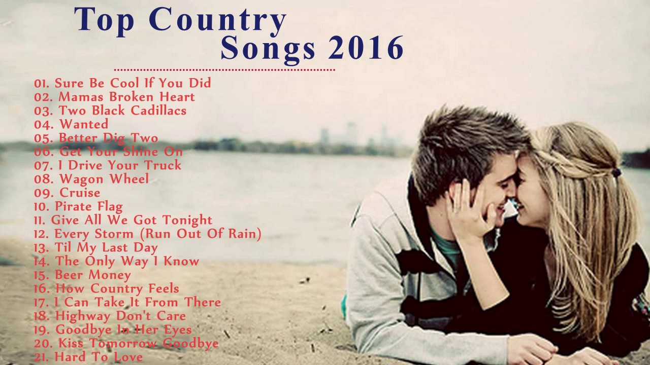Top Country Songs 2016 - Top Country Songs Best ever