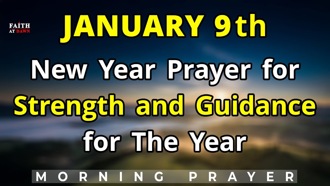 9th January New Year Prayer for Strength and Guidance for The Year | Friday, January 9, 2026