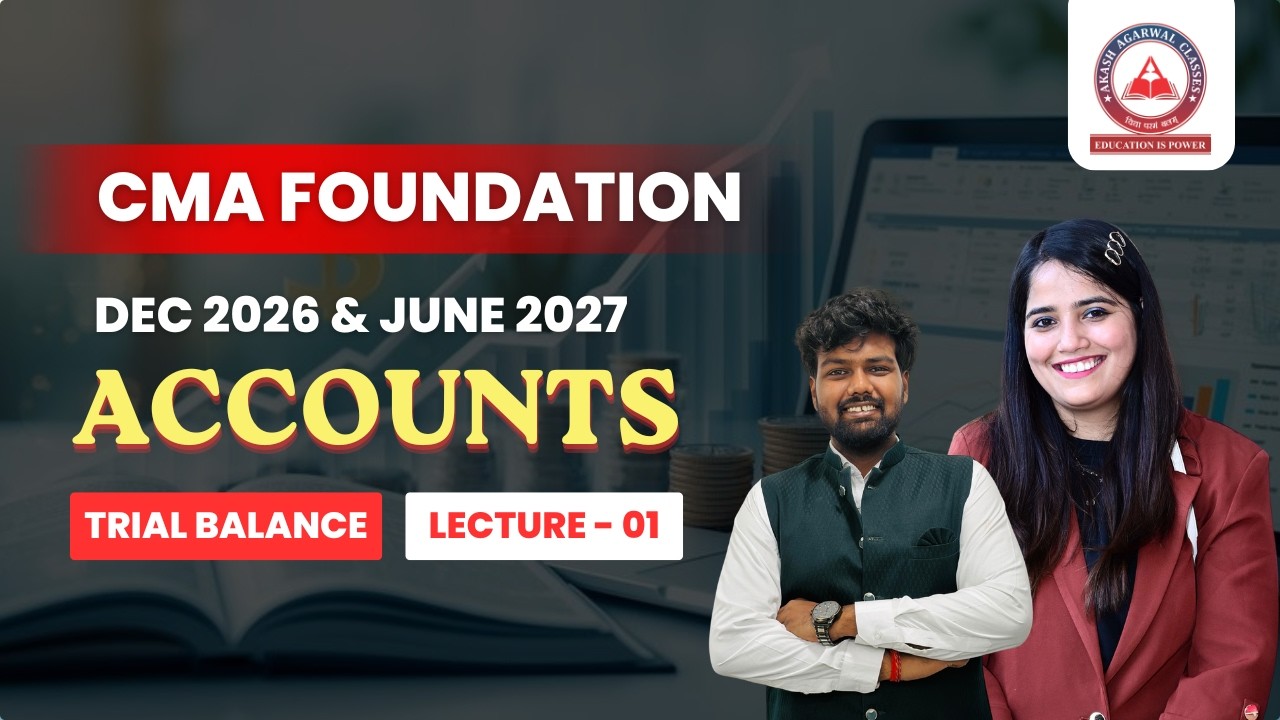 CMA Foundation Free Lectures | Accounts | Trial Balance Part 1 | June 26 & Dec 26