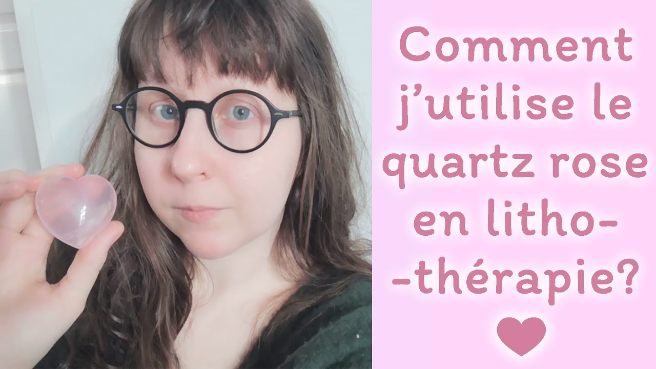 Le QUARTZ ROSE : comment je l'utilise en lithoth&eacute;rapie