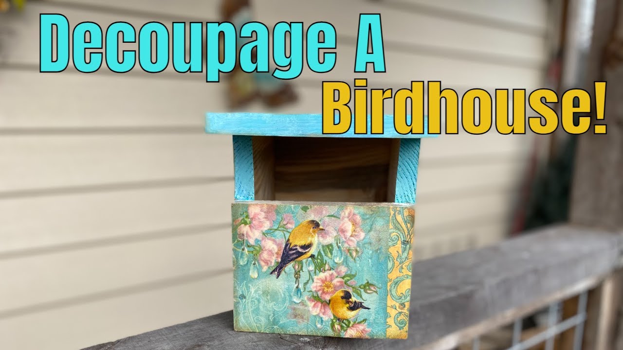 How to Decoupage a Birdhouse For Profit