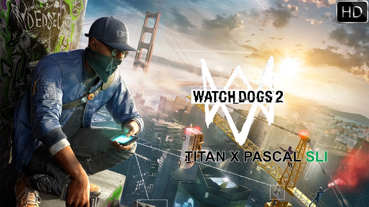 Watch Dogs 2 | Titan X Pascal SLI | 1080p | Nvidia HB SLI Bridge Performance Test | 60FPS