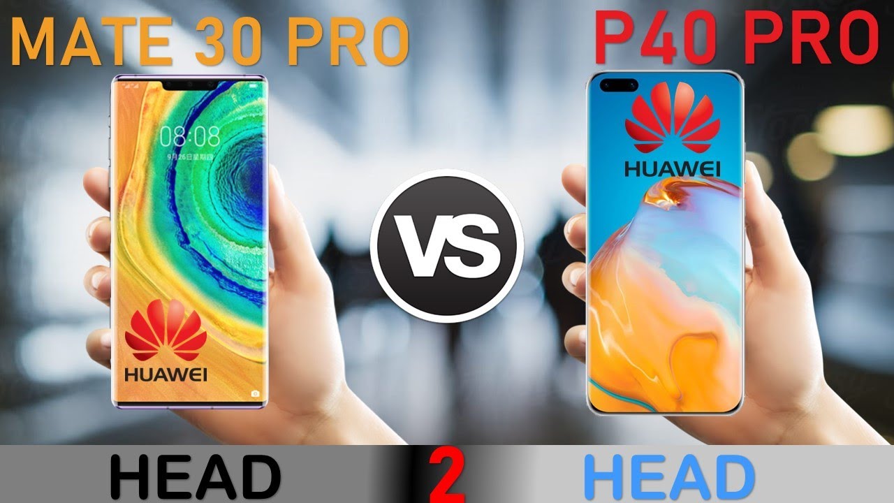 HUAWEI MATE 30 PRO  VS HUAWEI P40 PRO