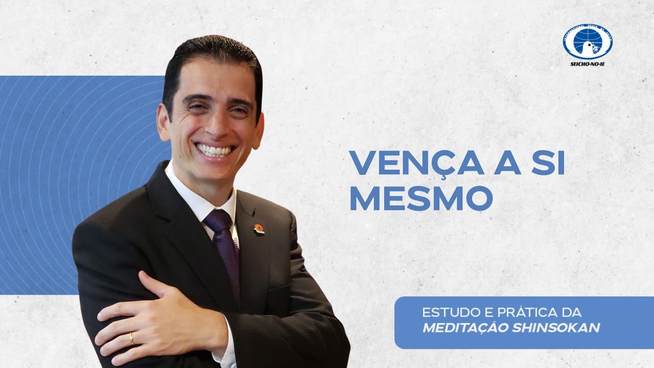 Vença a si mesmo - Estudo e Prática da Meditação Shinsokan