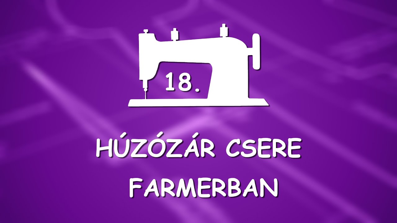 18.Húzózár  csere farmerba