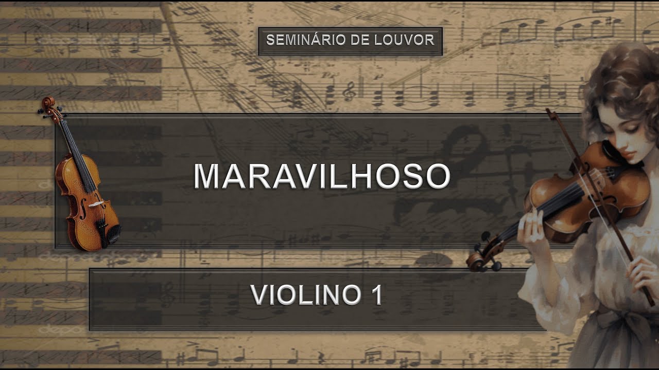 Estudo Partitura (MARAVILHOSO) -  Violino 1 | Seminário de Louvor