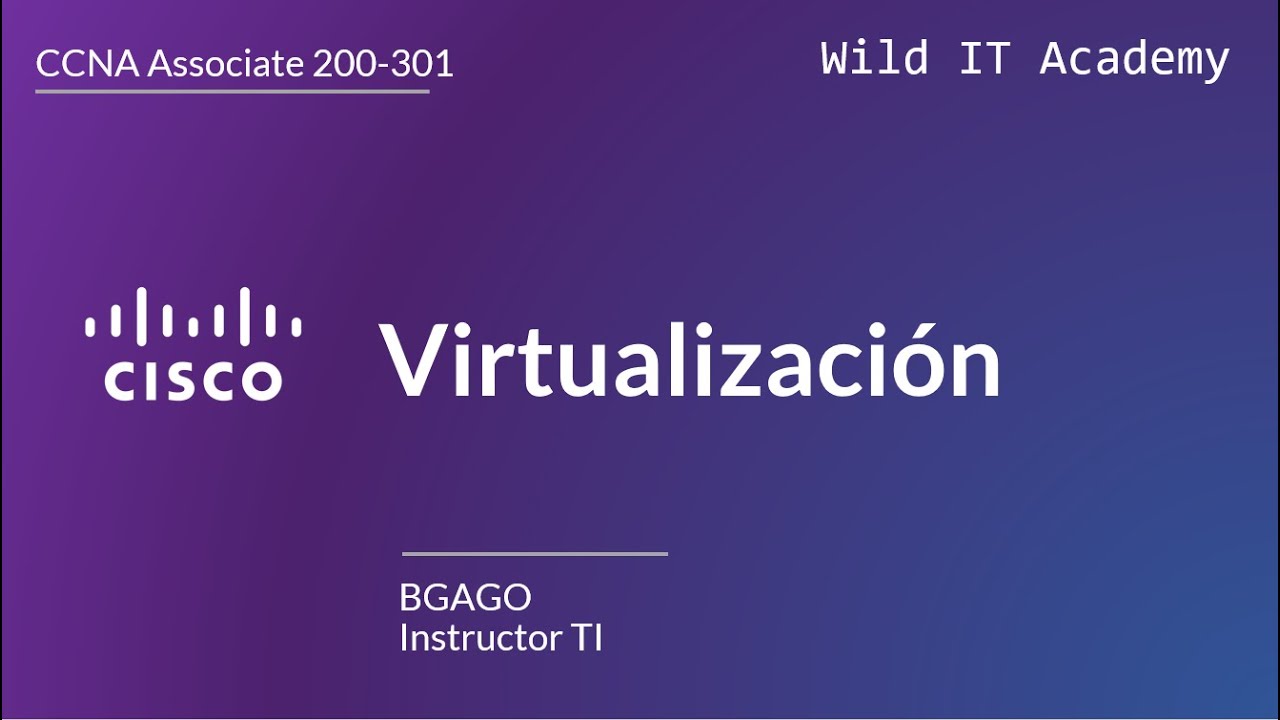 13.2 Virtualizaci&oacute;n | CCNA 200-301 | Wild IT Academy
