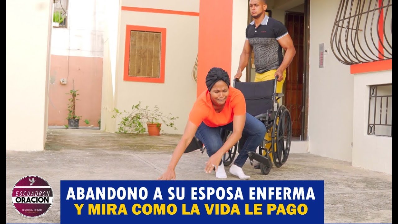 Abandono a su Esposa Enferma y mira como la Vida le Pago - Pelicula Cristiana