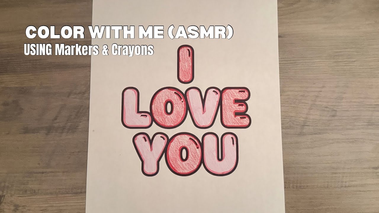 Coloring I Love You Made Me Feel Loved (literally)