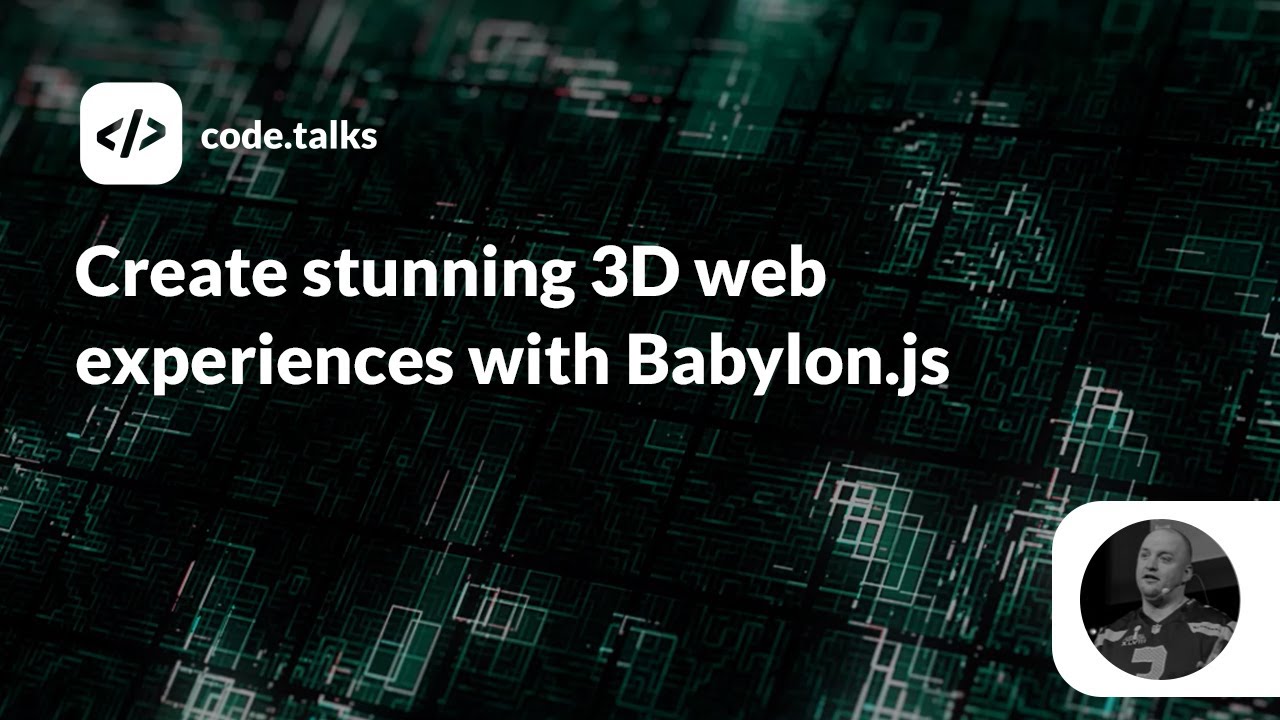 code.talks 2019 - Create stunning 3D web experiences with Babylon.js