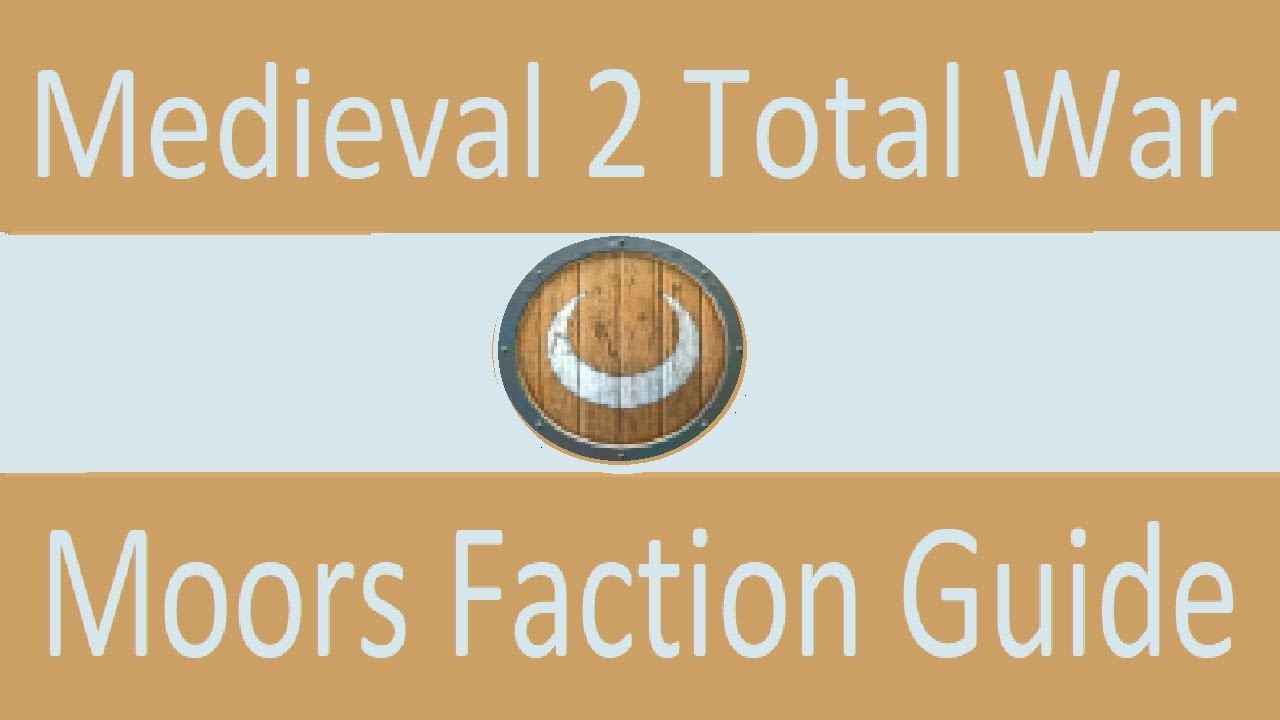 Moors Faction Guide: Medieval 2 Total War