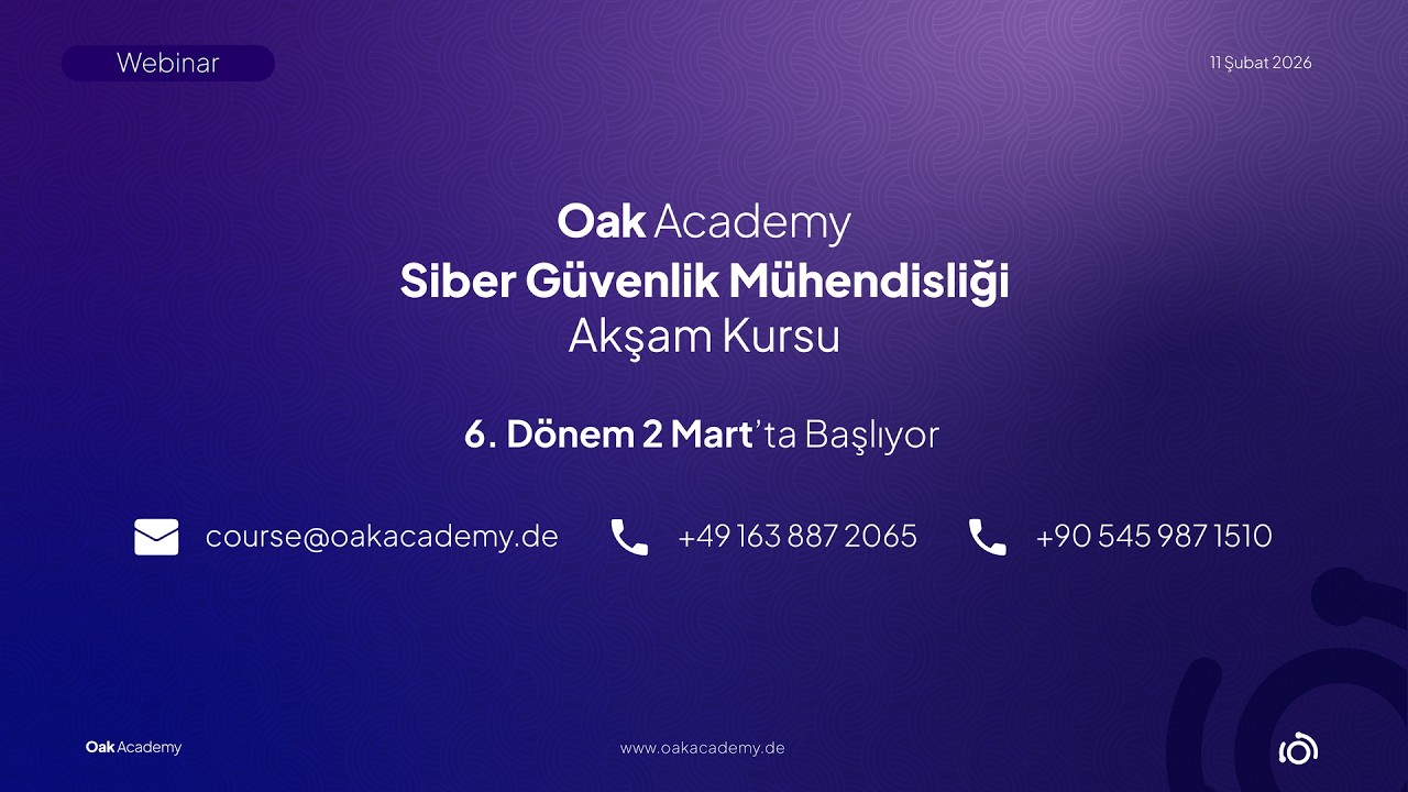 OAK Academy Hybrid Siber Güvenlik Mühendisliği Akşam Kursu Tanıtım Webinarı | 6. Dönem