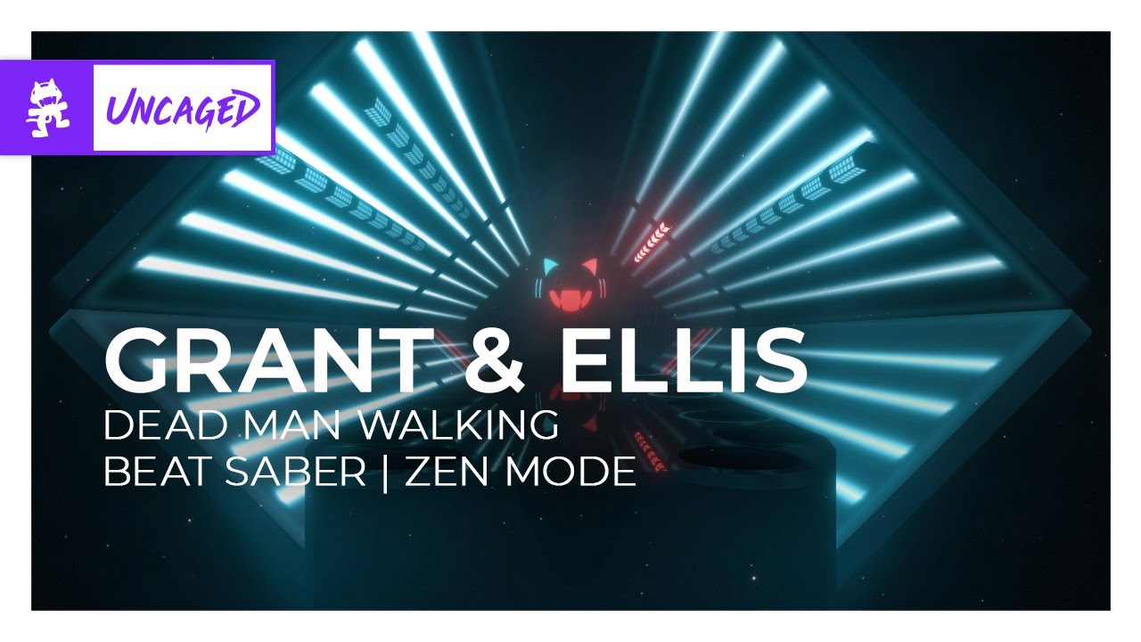 Grant & ellis - Dead Man Walking [Beat Saber | Zen Mode]