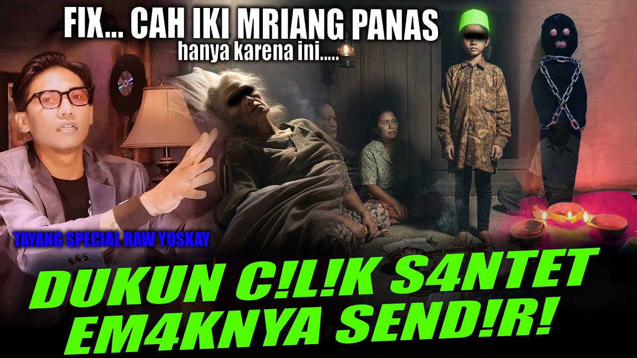 PARAH !!! dukun c!lik s4ntet em4k send!ri | YOSKAY OFFICIAL TERBARU | RYAN AGUS WIDODO