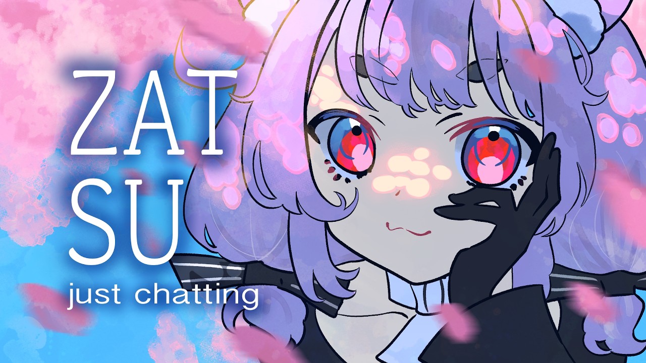 『Zatsu』Wa! Come say hi!