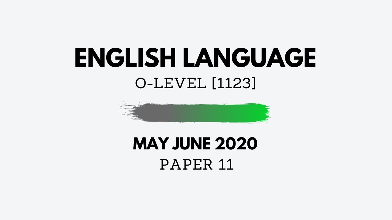 O-Level English May June 2020 Paper 11 - Writing (Solutions Tips & Tricks) 1123/11