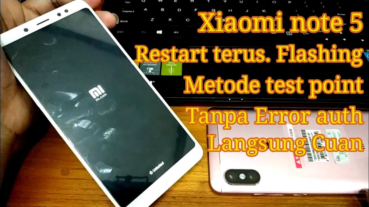 Cara Flashing Xiaomi Redmi note 5. Metode Test Point Tanpa Error Auth Protect