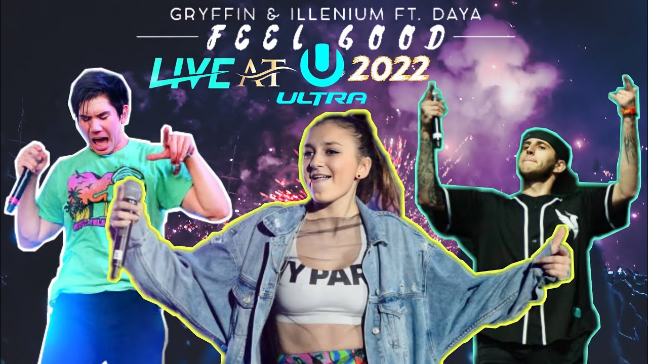 Gryffin & Illenium ft. Daya - Feel Good Played By Illenium Live @ Ultra Music Festival Miami 2022