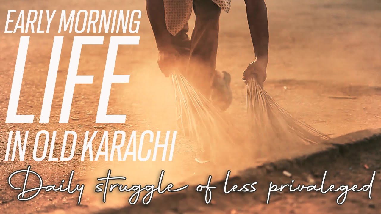 Exploring Morning Life in Old Karachi: Struggle of the less privileged