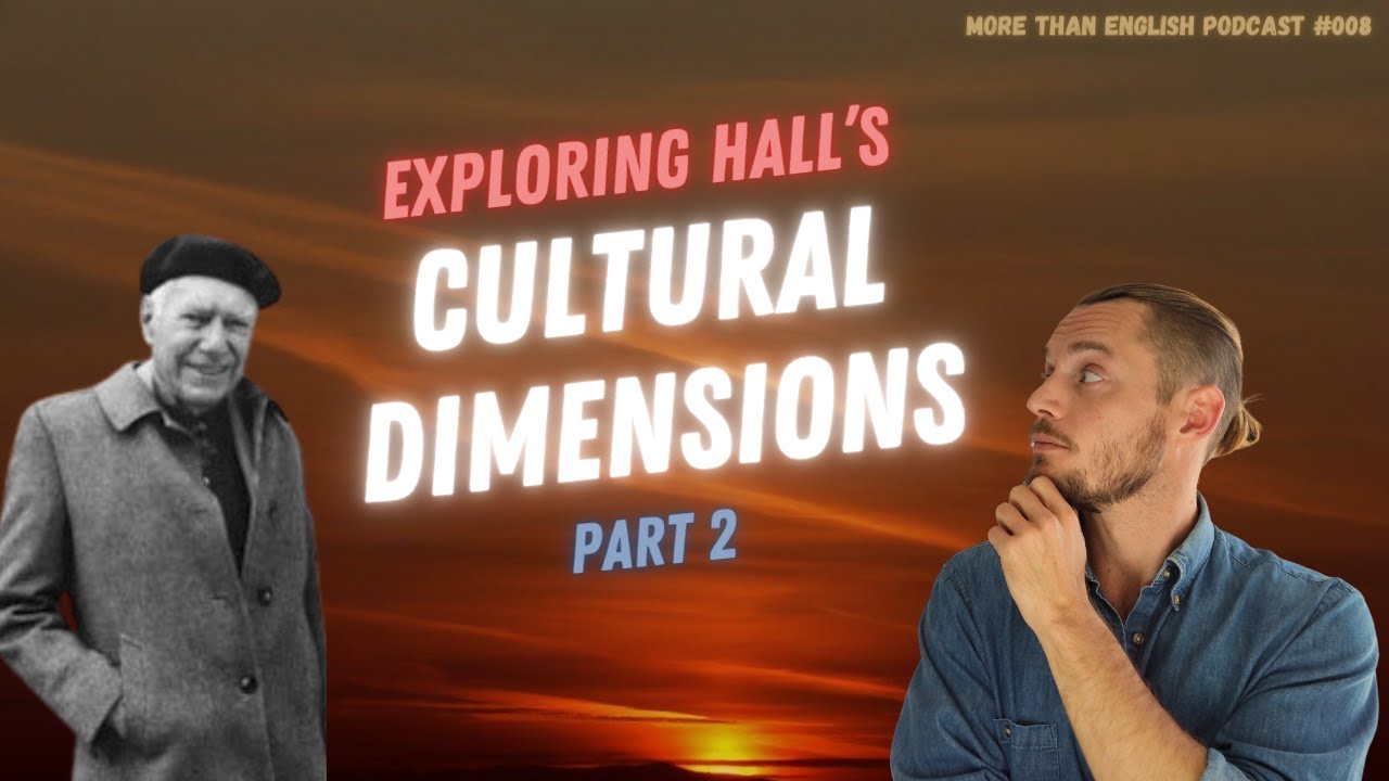 HALL'S CULTURAL DIMENSIONS (2/2): Proxemics & Mono/Polychronic Time | More than English Podcast #008